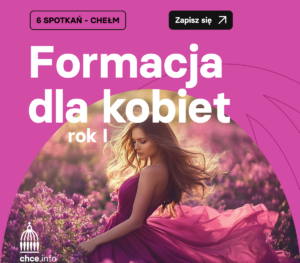 Formacja dla kobiet -rok I - 6 spotkań - Chełm 2026