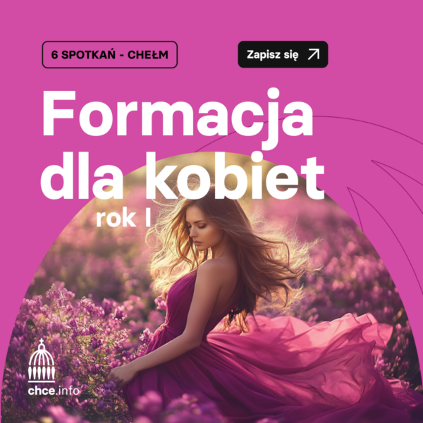 formacja dla kobiet Formacja dla kobiet -rok I - 6 spotkań - Chełm 2026