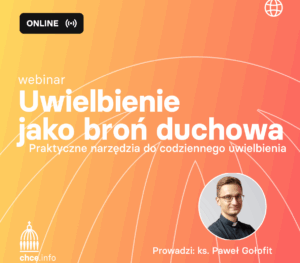 Kwadrat (1) Uwielbienie jako broń duchowa – praktyczne narzędzia do codziennego uwielbienia – webinar – re-transmisja