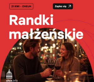 Randki małżeńskie - 21.04.2026 r. - Chełm
