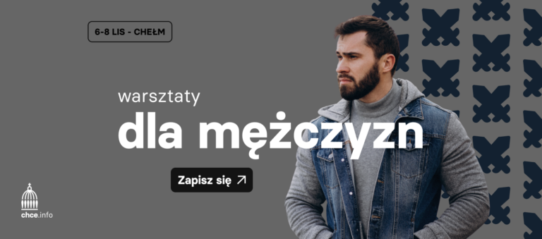 warsztaty dla mężczyzn, Krzysztof Demczuk, rekolekcje dla mężczyzn, Chełmskie Centrum Ewangelizacji